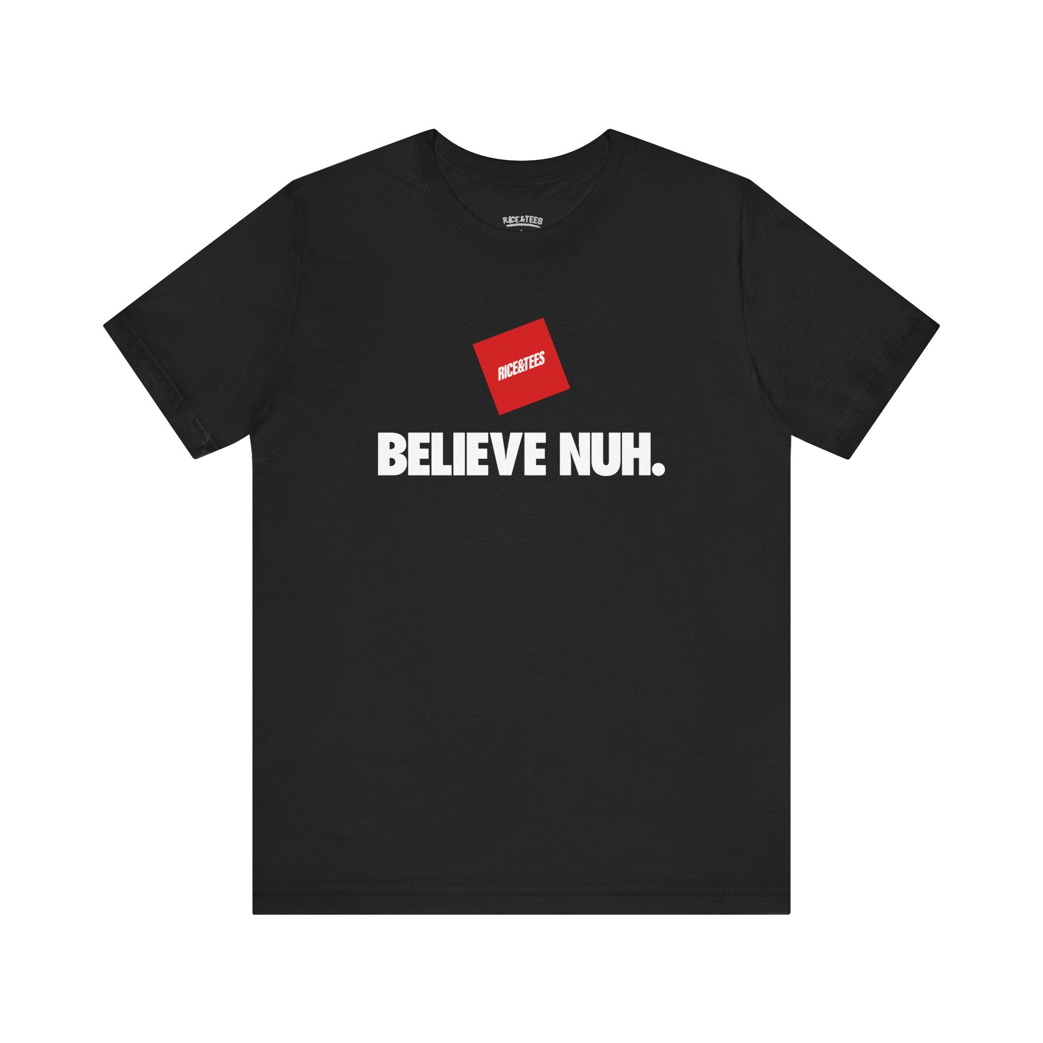 BELIEVE NUH  Unisex Tee
