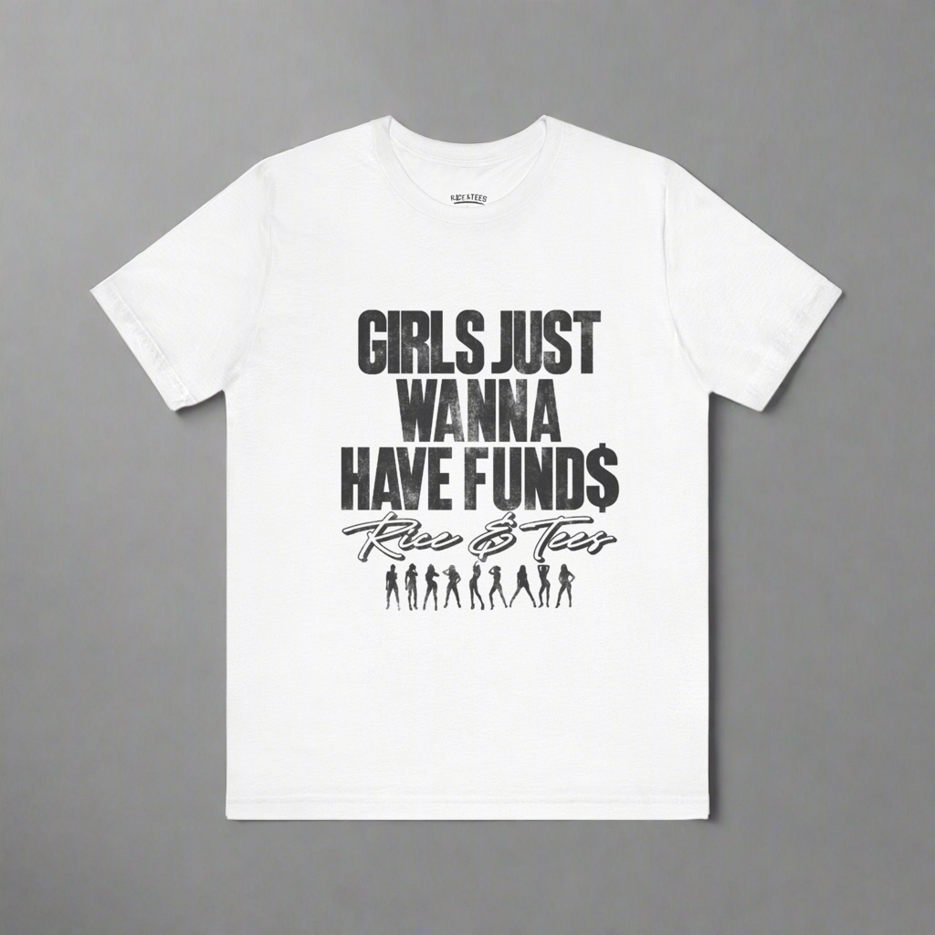 Girls Just Wanna Have Funds Unisex T-shirt