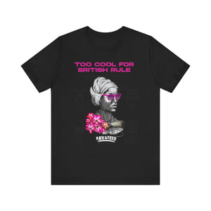 TOO COOL FOR BRITISH RULE Unisex Jersey Short Sleeve Tee