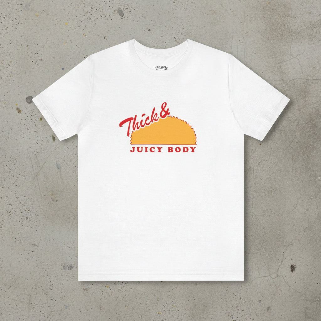 THICK & JUICY BODY Unisex Jersey Short Sleeve Tee