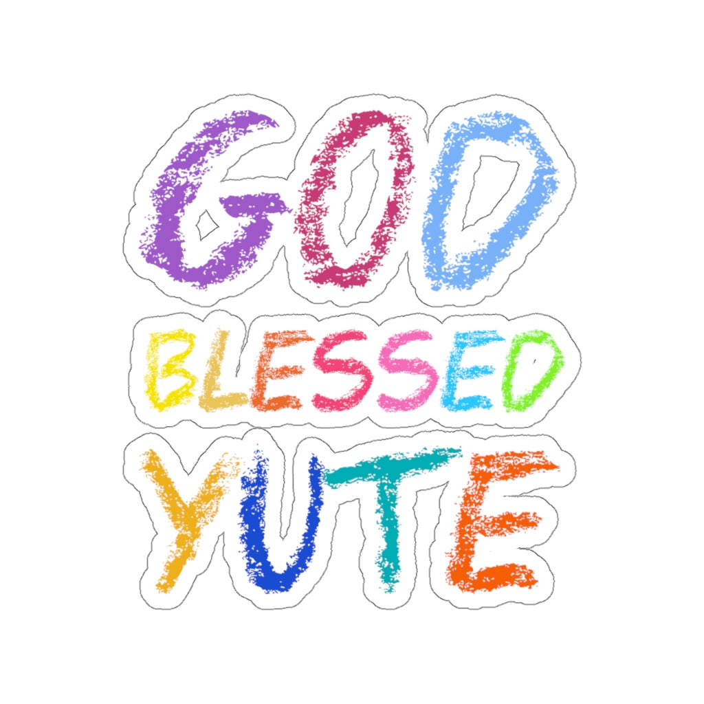 GOD BLESSED YUTE Kiss-Cut Stickers