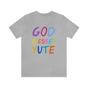 The "GOD BLESSED YUTE"  LEFT CHEST  Unisex Short Sleeve Tee