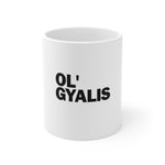 OL' GYALIS Mug 11oz