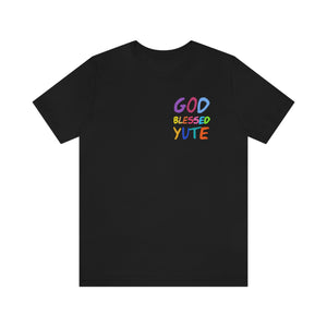 The "GOD BLESSED YUTE"  LEFT CHEST  Unisex Short Sleeve Tee
