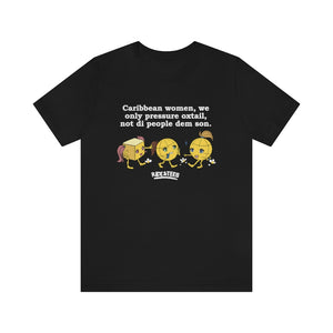Pressure Oxtail Not Di People Dem Son unisex  t-shirt