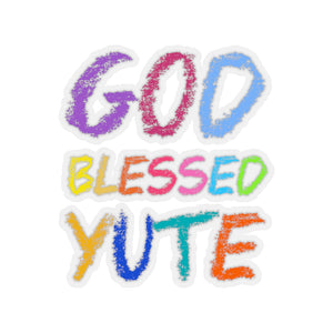 GOD BLESSED YUTE Kiss-Cut Stickers